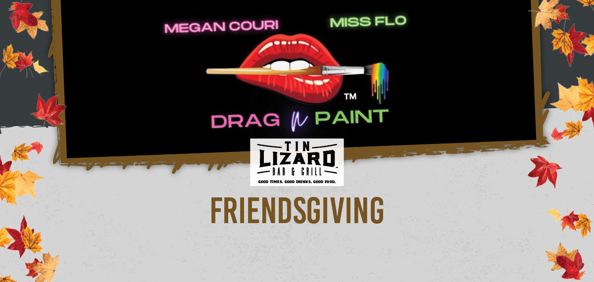 Drag N Paint Friendsgiving